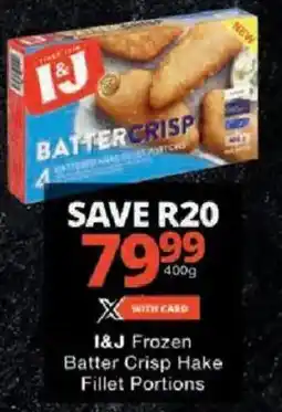 Checkers I&J Frozen Batter Crisp Hake Fillet Portions offer
