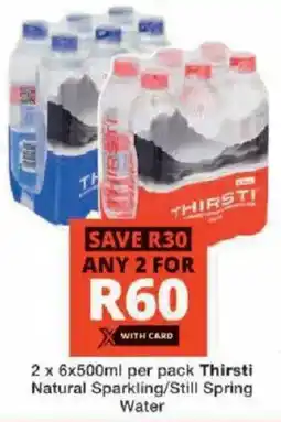 Checkers Thirsti Natural Sparkling/ Still Spring Water offer