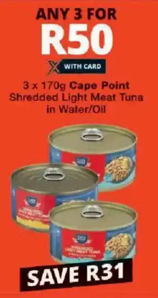 Checkers Cape Point Shredded Light Meat Tuna in Water/ Oil offer