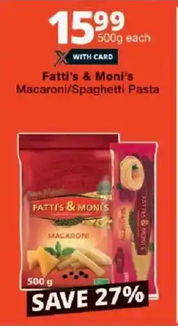 Checkers Fatti's & Moni's Macaroni/ Spaghetti Pasta offer