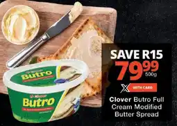 Checkers Clover Butro Full Cream Modified Butter Spread offer
