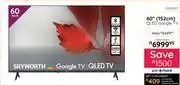 Bradlows Skyworth 60 (152cm) QLED Google TV 10309157 offer