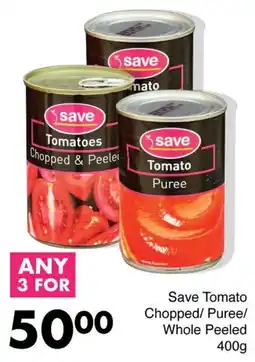 Save Save Tomato Chopped/ Puree/ Whole Peeled offer