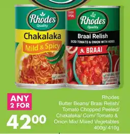 Save Rhodes Butter Beans/ Braai Relish/ Tomato Chopped Peeled/ Chakalaka/ Corn/ Tomato & Onion Mix/ Mixed Vegetables offer