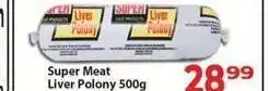 Supa Store Super Meat Liver Polony 500g offer