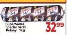 Supa Store SuperSaver Special Garlic Polony 1Kg offer