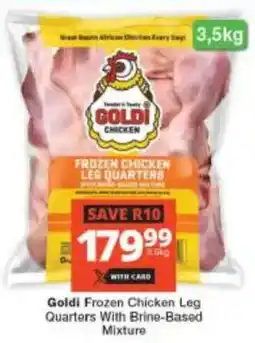 Checkers Goldi Frozen Chicken Leg Quarters With Brine-Based Mixture offer