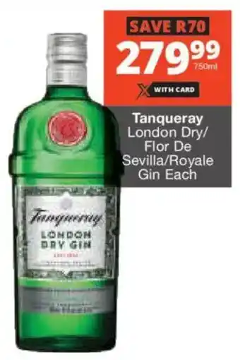 Checkers Liquor Shop Tanqueray London Dry/ Flor De Sevilla/ Royale Gin offer