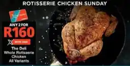 Checkers The Deli Whole Rotisserie Chicken All Variants offer