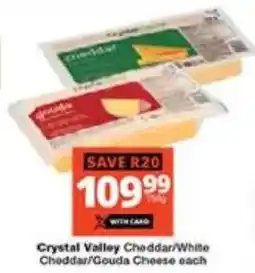 Checkers Crystal Valley Cheddar/ White Cheddar/ Gouda Cheese offer