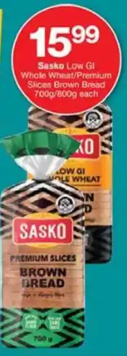 Checkers Sasko Low GI Whole Wheat/ Premium Slices Brown Bread offer
