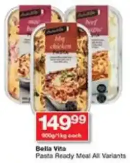 Checkers Bella Vita Pasta Ready Meal All Variants offer