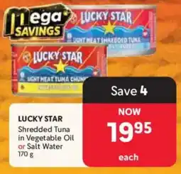 Makro Lucky Star Shredded Tuna in Vegetable Oil or Salt Water offer