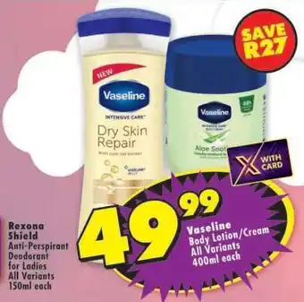 Shoprite Vaseline Body Lotion/Cream All Variants 400ml each offer