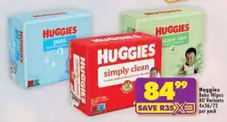 Shoprite Huggies Baby Wipes All Variants 4x56/72 per pack offer