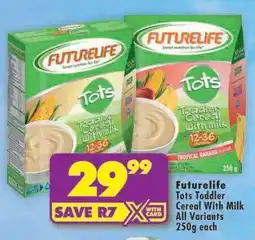 Shoprite Futurelife Tots Toddler Cereal With Milk All Variants 250g each offer
