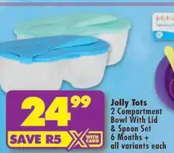 Shoprite JOLLY TOTS 2 COMPARTMENT BOWL WITH LID & SPOON SET offer