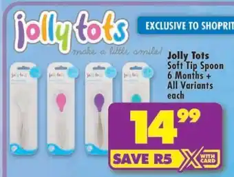 Shoprite Jolly Tots Soft Tip Spoon 6 Months + All Variants each offer
