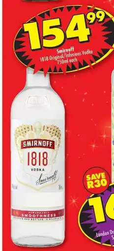 Shoprite SMIRNOFF 1818 ORIGINAL/INFUSIONS VODKA 750ml each offer