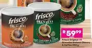 Game Frisco Original Or Granules Instant Chicory & Coffee-250g offer