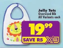 Shoprite Jolly Tots Oversized Bib All Variants offer