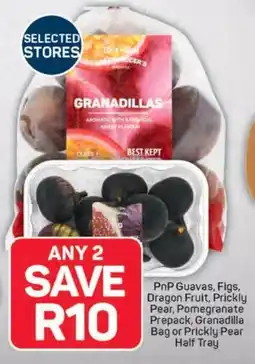 Pick n Pay Hypermarket PnP Guavas, Figs, Dragon Fruit, Prickly Pear, Pomegranate Prepack, Granadilla Bag or Prickly Pear Half Tray offer