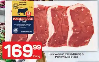 Pick n Pay Hypermarket Bulk Vacuum Packed Rump or Porterhouse Steak offer