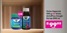 Game Vicks Vaporub 100 g OR Vicks ActaPlus Cough Syrup 200 ml offer