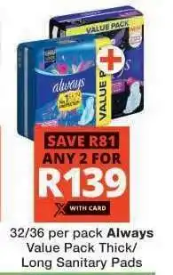 Checkers Always Value Pack Thick/Long Sanitary Pads offer