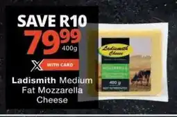 Checkers Ladismith Medium Fat Mozzarella Cheese offer