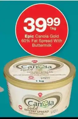 Checkers Epic Canola Gold 60% Fat Spread With Buttermilk offer