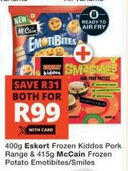 Checkers Eskort Frozen Kiddos Pork Range & McCain Frozen Potato Emotibites/Smiles offer