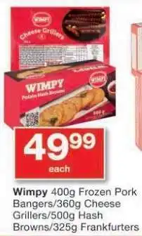 Checkers Wimpy 400g Frozen Pork Bangers/360g Cheese Grillers/500g Hash Browns/325g Frankfurters offer