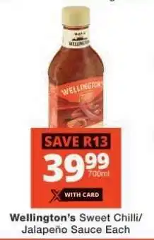 Checkers Wellington's Sweet Chilli/Jalapeño Sauce Each offer