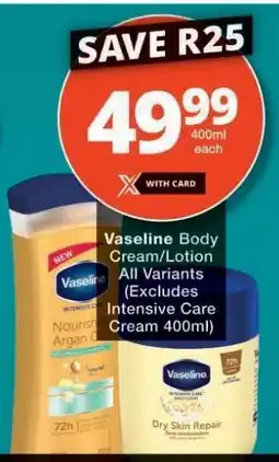 Checkers VASELINE BODY CREAM/LOTION offer
