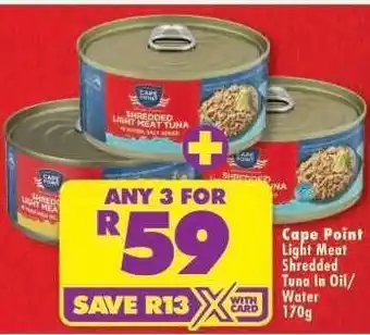 Shoprite CAPE POINT LIGHT MEAT SHREDDED TUNA IN OIL/WATER 170g offer
