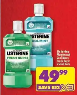 Shoprite LISTERINE MOUTHWASH COOL MINT/FRESH BURST 250ml each offer