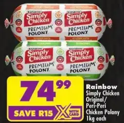 Shoprite Rainbow Simply Chicken Original/ Peri-Peri Chicken Polony offer