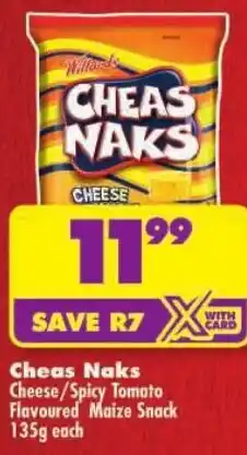 Shoprite Cheas Naks Cheese/ Spicy Tomato Flavoured Maize Snack offer