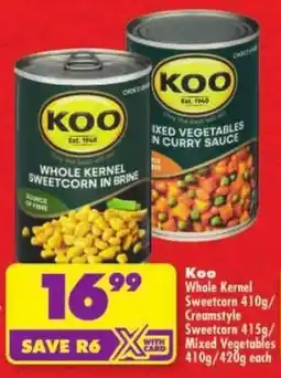 Shoprite Koo Whole Kernel Sweetcorn/ Creamstyle Sweetcorn/ Mixed Vegetables offer