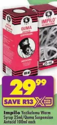 Shoprite Impilo Yezikelemu Worm Syrup/ Quma Suspension Paediatric Antacid offer