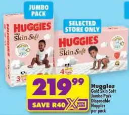 Shoprite Huggies Gold Skin Soft Jumbo Pack Disposable Nappies offer