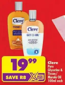 Shoprite Clere Pure Glycerine & Tissue/ Marula Oil offer