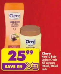 Shoprite Clere Hand & Body Lotion/ Cream All Variants offer