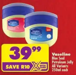 Shoprite Vaseline Blue Seal Petroleum Jelly All Variants offer