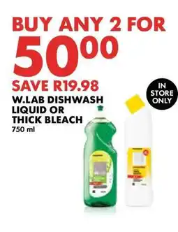 Woolworths W.LAB DISHWASH LIQUID OR THICK BLEACH offer