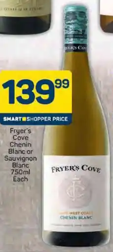 Pick n Pay Fryer's Cove Chenin Blanc or Sauvignon Blanc offer