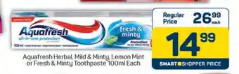 Pick n Pay Aquafresh Herbal, Mild & Minty, Lemon Mint or Fresh & Minty Toothpaste 100ml Each offer