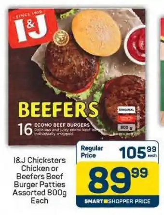 Pick n Pay I&J Chicksters Chicken or Beefers Beef Burger Patties Assorted 800g Each offer