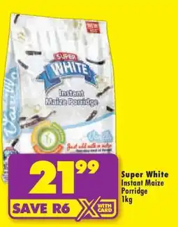Shoprite SUPER WHITE INSTANT MAIZE PORRIDGE 1kg offer